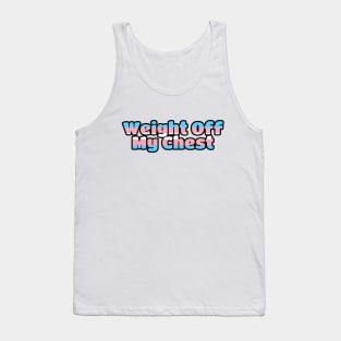 Weight Off My Chest Trans Pride Tank Top